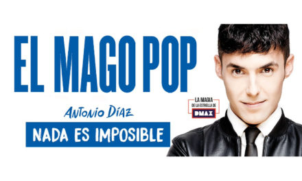 ‘Nada es imposible’ para el fantástico Antonio Díaz, El Mago Pop